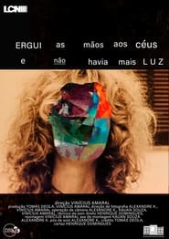 Ergui as Mãos aos Céus e Não Havia Mais Luz